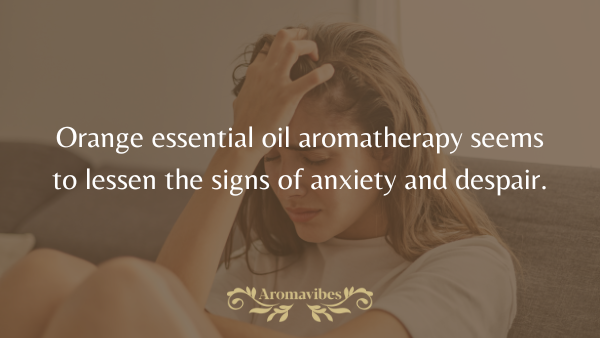 orange essential oil benefits for anxiety